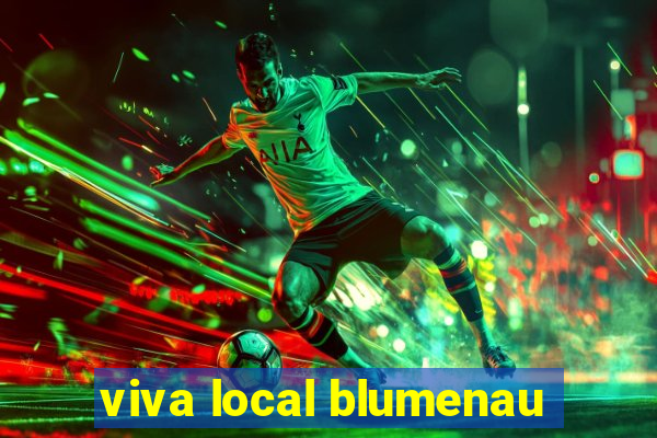 viva local blumenau